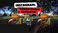 Instagram’a Yapay Zeka Destekli “Görüntünüzü Genişletin” Özelliği Geliyor