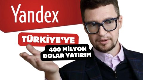 Yandex, Türkiye’ye 400 Milyon Dolar Yatırım Yapacak!