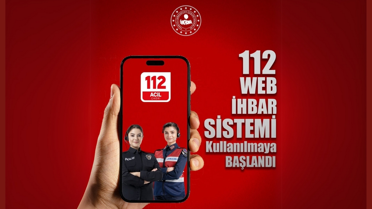 İçişleri Bakanlığı'ndan Dijital Dönüşüm: 112 Web İhbar Sistemi Hizmete Girdi